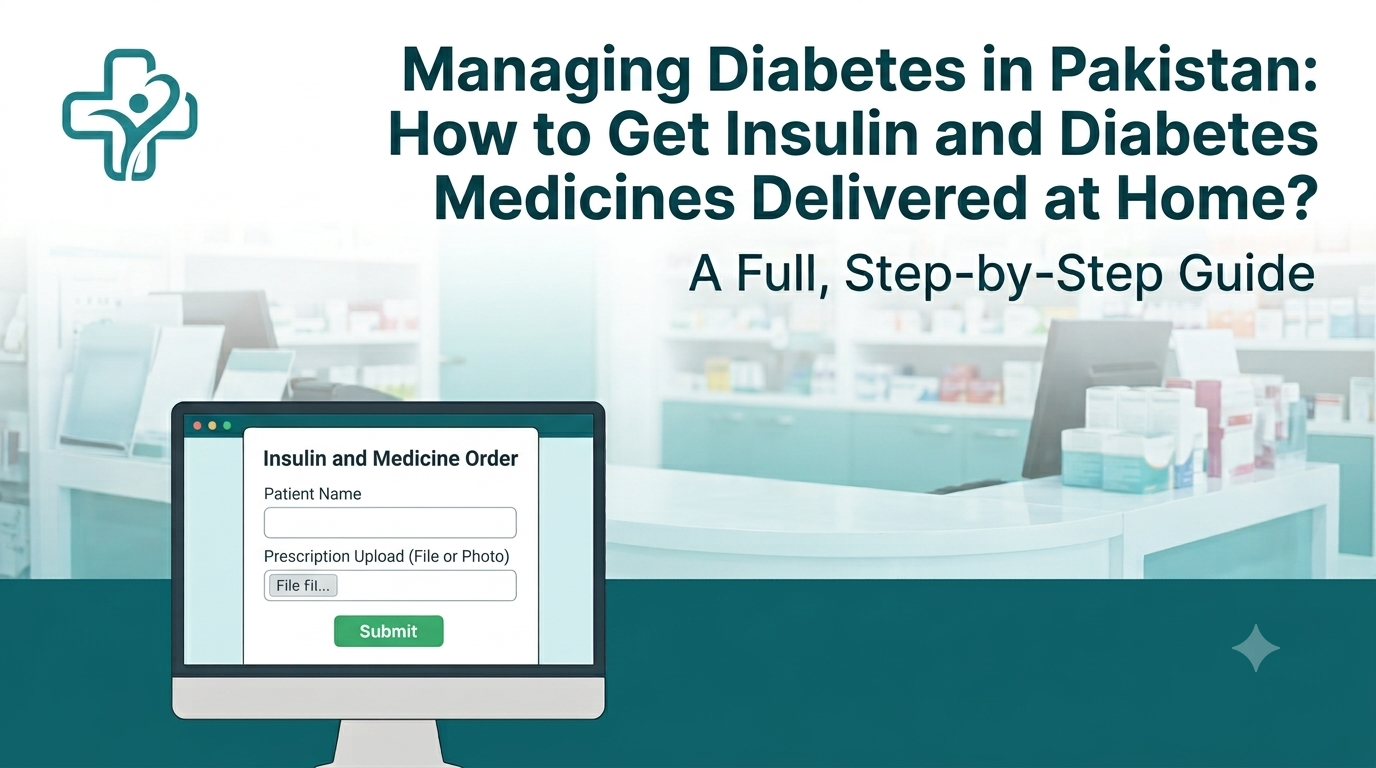Diabetes Medicine Home Delivery Pakistan: Full Guide